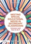 Image for Meeting special educational needs in secondary classrooms: inclusion and how to do it