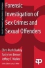 Image for Forensic investigation of sex crimes and sexual offenders