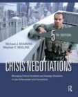 Image for Crisis negotiations: managing critical incidents and hostage situations in law enforcement and corrections