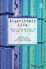 Image for Algorithmic life: calculative devices in the age of big data