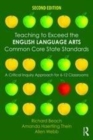 Image for Teaching to exceed the English language arts common core state standards: a literacy practices approach for 6-12 classrooms