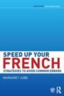 Image for Speed up your French: strategies to avoid common errors