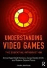 Image for Understanding video games: the essential introduction