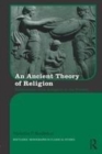 Image for An ancient theory of religion: Euhemerism from antiquity to the present