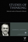 Image for Studies of thinking: selected works of Kenneth Gilhooly