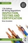 Image for 17th edition IET wiring regulations: inspection, testing and certification