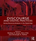 Image for Discourse and digital practices: doing discourse analysis in the digital age