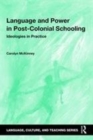Image for Language and power in post-colonial schooling: ideologies in practice