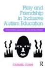 Image for Play and friendship in inclusive autism education: supporting learning and development