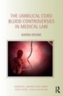 Image for The umbilical cord blood controversies in medical law