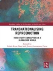 Image for Transnationalising reproduction: third party conception in a globalised world