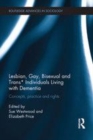 Image for Lesbian, Gay, Bisexual and Trans* Individuals Living with Dementia: Concepts, Practice and Rights