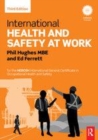 Image for International health and safety at work: for the NEBOSH International General Certificate in occupational health and safety
