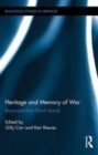 Image for Heritage and memory of war: responses from small islands