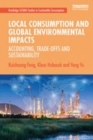 Image for Local consumption and global environmental impacts  : accounting, trade-offs and sustainability