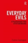 Image for Everyday evils: a psychoanalytic view of evil and morality