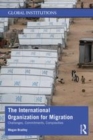 Image for The international organization for migration  : challenges, commitments, complexities