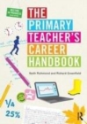 Image for The primary teacher&#39;s career handbook