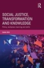 Image for Social justice, transformation and knowledge: policy, workplace learning and skills