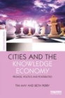 Image for Cities and the knowledge economy  : promises, politics and possibilities