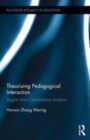 Image for Theorizing pedagogical interaction: insights from conversation analysis