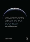 Image for Environmental ethics for the long term: an introduction