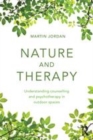 Image for Nature and therapy: understanding counselling and psychotherapy in outdoor spaces