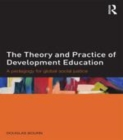 Image for The theory and practice of development education: a pedagogy for global social justice
