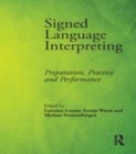 Image for Signed language interpreting: preparation, practice and performance