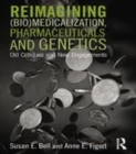 Image for Reimagining (bio)medicalization, pharmaceuticals and genetics: old critiques and new engagements