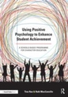 Image for Using positive psychology to enhance student achievement: a schools based program for character education