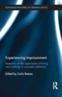 Image for Experiencing imprisonment: research on the experience of living and workin in carceral institutions