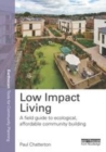Image for Low impact living: a field guide to ecological, affordable community building