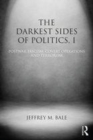 Image for The darkest sides of politicsVolume 1,: Postwar fascism, covert operations, and terrorism