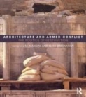 Image for Architecture and armed conflict: the politics of destruction