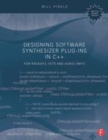 Image for Designing software synthesizer plug-ins in C++: for RackAFX, VST3, and Audio Units