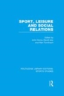 Image for Sport, Leisure and Social Relations (RLE Sports Studies) : v. 5