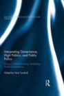 Image for Interpreting governance, high politics and public policy: essays commemorating interpreting British governance