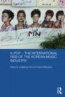Image for K-pop: the international rise of the Korean music industry : 40