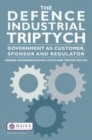 Image for The defence industrial triptych: government as a customer, sponsor and regulator of defence industry