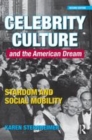 Image for Celebrity culture and the American dream: stardom and social mobility