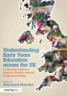 Image for Understanding early years education across the UK  : comparing practice in England, Wales, Scotland and Northern Ireland