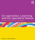 Image for Co-operation, learning and co-operative values: contemporary issues in education