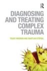 Image for Diagnosing and treating complex trauma