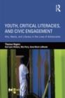 Image for Youth, critical literacies, and civic engagement: arts, media, and literacy in the lives of adolescents