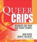 Image for Queer crips: disabled gay men and their stories