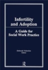 Image for Infertility and adoption  : a guide for social work practice