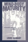 Image for Mind-body maturity  : psychological approaches to sports, exercise, and fitness
