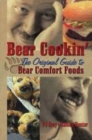 Image for Bear cookin&#39;  : the original guide to bear comfort foods