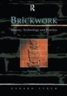 Image for Brickwork: history, technology and practice